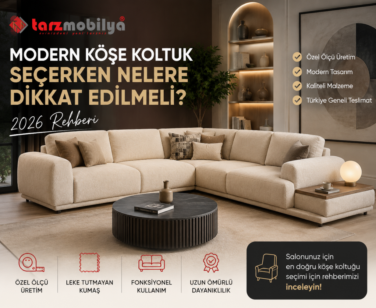 Modern Köşe Koltuk Modelleri Seçerken Nelere Dikkat Edilmeli? (2026 Rehberi) | Tarz Mobilya